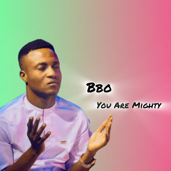 BBO – You Are Mighty