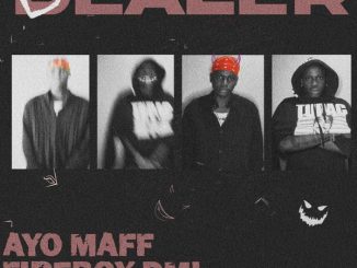Ayo Maff - Dealer ft. Fireboy DML 3 Ayo Maff - Dealer ft. Fireboy DML