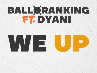 Balloranking - We Up ft. Dyani 35 Balloranking - We Up ft. Dyani