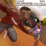Chiké - Running (To You) ft. Simi