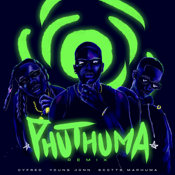 Cyfred - Phuthuma Remix ft. Scotts Maphuma & Young Jonn