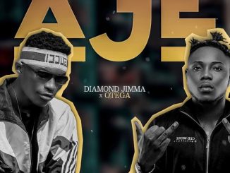 Diamond Jimma - Aje ft. Otega 2 Diamond Jimma - Aje ft. Otega
