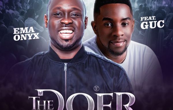 Ema Onyx - The Doer ft. Minister GUC 1 Ema Onyx - The Doer ft. Minister GUC