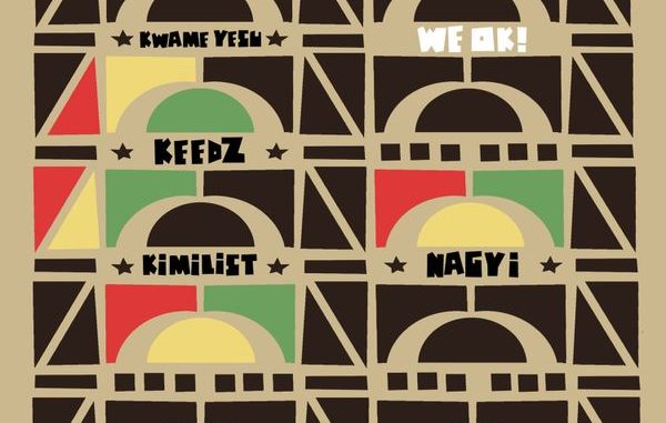 Ghanaian Stallion - We Ok ft. Kwame Yesu, Keedz, Kimilist & Nagyi 1 Ghanaian Stallion - We Ok ft. Kwame Yesu, Keedz, Kimilist and Nagyi, Kimilist & Nagyi