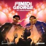 Greatman Takit - FINIDI GEORGE (If I hear Peem) Ft. IMRHAN