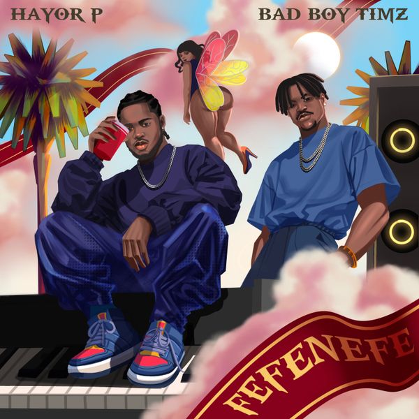 Hayor P – Fefenefe ft. Bad Boy Timz
