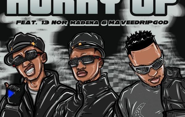 Ishuu Industry - Hurry Up ft. Sims Noreng, 13 Nor Mabena & Mavee DripGod 1 Ishuu Industry - Hurry Up ft. Sims Noreng, 13 Nor Mabena & Mavee DripGod