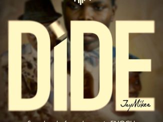 JayMikee - Dide ft. Tee Worship 29 JayMikee - Dide ft. Tee Worship