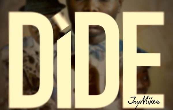 JayMikee - Dide ft. Tee Worship 1 JayMikee - Dide ft. Tee Worship