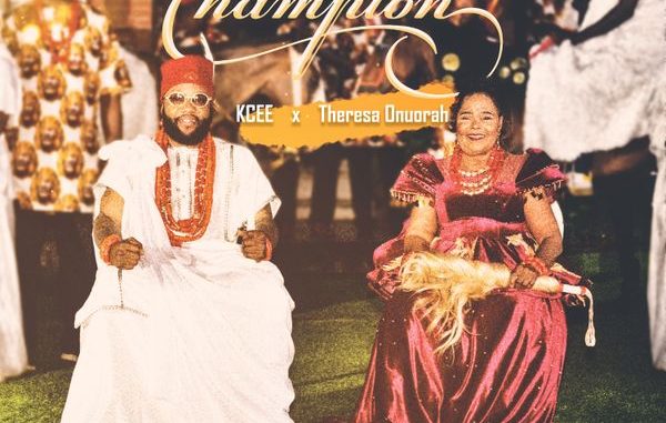 Kcee - Champion ft. Theresa Onuorah 1 Kcee - Champion ft. Theresa Onuorah