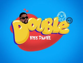 Kizz Daniel - Double 15 Kizz Daniel - Double