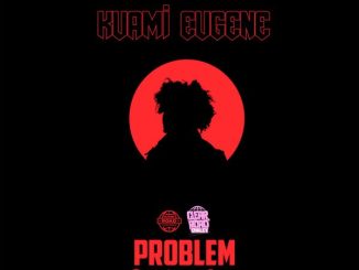 Kuami Eugene - PROBLEM