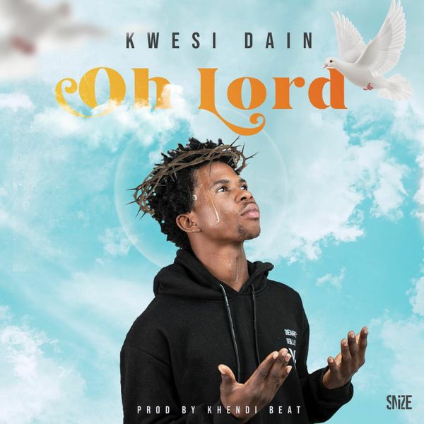 Kwesi Dain – Oh Lord
