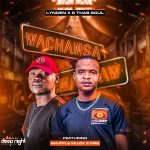 Lynden X - Wa Chansa ft. Thab Soul, Shuffle Muzik & Fire