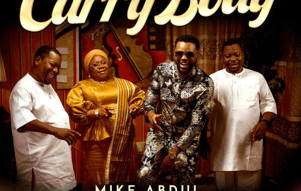 Mike Abdul - Carry Body Ft. Esther Igbekele & Adegbodu Twins 1 Mike Abdul - Carry Body Ft. Esther Igbekele & Adegbodu Twins