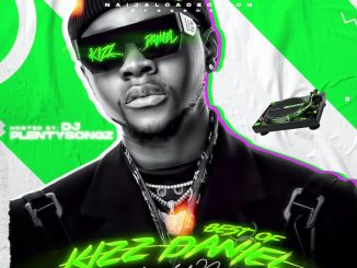 MIXTAPE: Naijaloaded Ft. DJ PlentySongz – Best Of Kizz Daniel Most Wanted Mix 21 MIXTAPE: Naijaloaded Ft. DJ PlentySongz – Best Of Kizz Daniel Most Wanted Mix