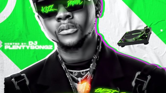 MIXTAPE: Naijaloaded Ft. DJ PlentySongz – Best Of Kizz Daniel Most Wanted Mix 1 MIXTAPE: Naijaloaded Ft. DJ PlentySongz – Best Of Kizz Daniel Most Wanted Mix
