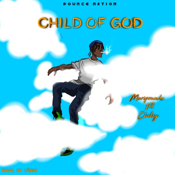 muripounds - Child of God ft. Chetzy
