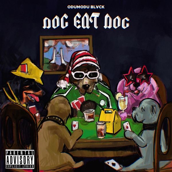 ODUMODUBLVCK – Dog Eat Dog
