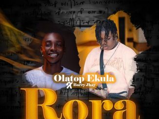 Olatop Ekula - Rora ft. Barry Jhay 9 Olatop Ekula - Rora ft. Barry Jhay