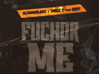 Oluwadolarz x Smile T - Fuchor Me (Remix) ft. Qdot 16 Oluwadolarz x Smile T - Fuchor Me (Remix) ft. Qdot