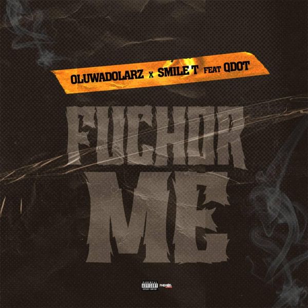 Oluwadolarz x Smile T - Fuchor Me (Remix) ft. Qdot