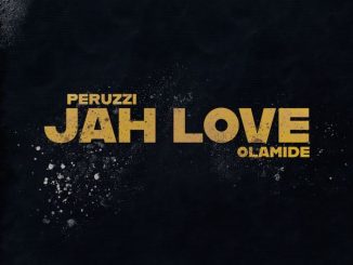 Peruzzi - Jah Love ft. Olamide 29 Peruzzi - Jah Love ft. Olamide