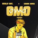 Scolly Ent - Omo ft. Lemon Adisa