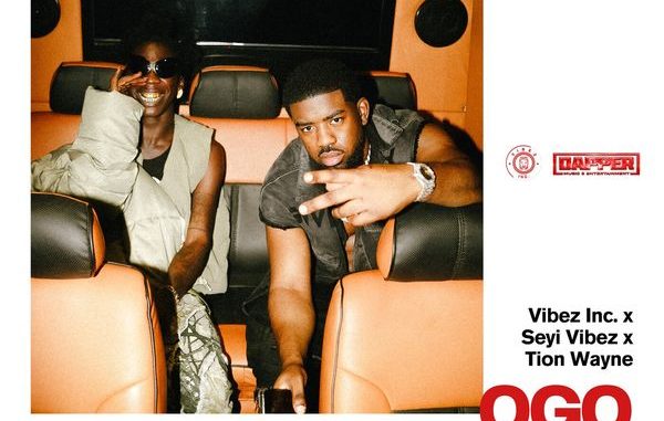 Seyi Vibez – Ogo ft. Tion Wayne 1 Seyi Vibez – Ogo ft. Tion Wayne