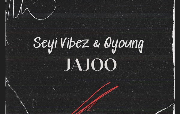 Seyi Vibez ft. Qyoung - jajo 1 Seyi Vibez,Qyoung - jajo