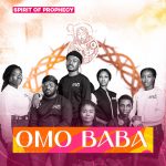 Spirit of Prophecy – Omo Baba