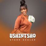 Starr Healer - Isingeniso ft. Mthandazo Gatya & Mlindo the Vocalist