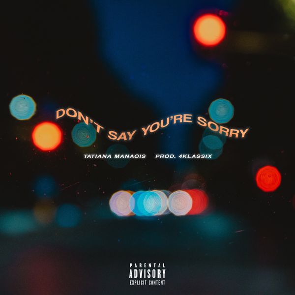 Tatiana Manaois – Don’t Say You’re Sorry