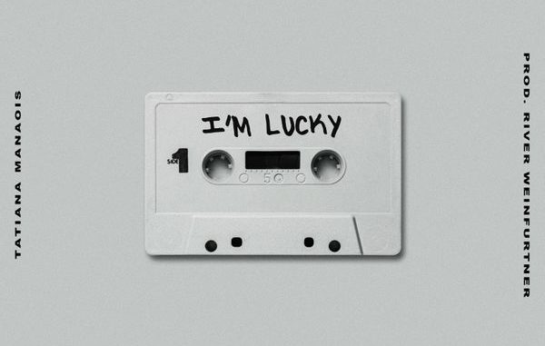 Tatiana Manaois - I'm Lucky 1 Tatiana Manaois - I'm Lucky