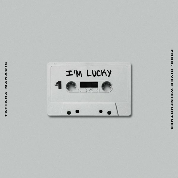 Tatiana Manaois – I’m Lucky