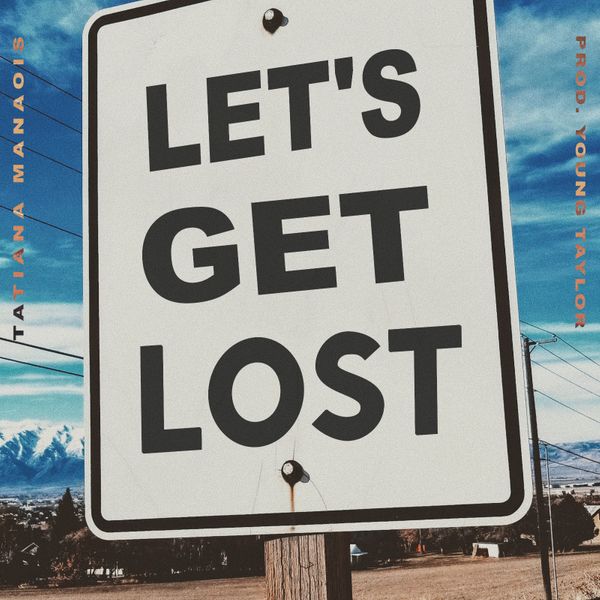 Tatiana Manaois – Let’s Get Lost