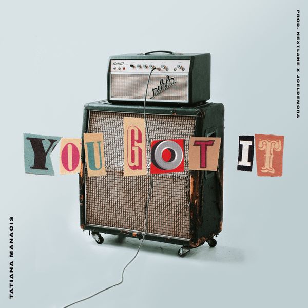 Tatiana Manaois – You Got It