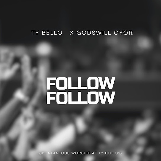 TY Bello – Follow Follow