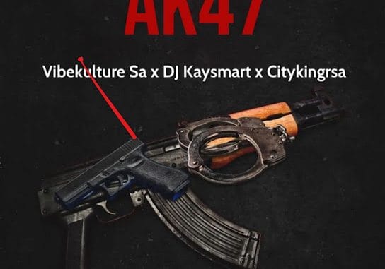 Vibekulture Sa - AK47 ft. DJ KAYSMART & Citykingrsa 1 Vibekulture Sa - AK47 ft. DJ KAYSMART & Citykingrsa