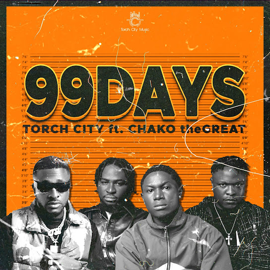 Torch City – 99 Days ft. CHAKO theGREAT