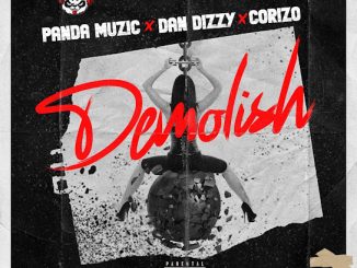 PANDA MUZIC - DEMOLISH ft. Corizo & Dandizzy 4 NaijaChoice News 4
