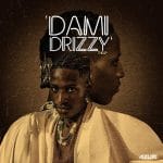 Dami Drizzy - Imole