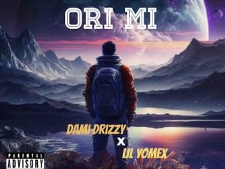 Dami Drizzy - Ori Mi ft. Lilyomex 5 Dami Drizzy - Ori Mi ft. Lilyomex
