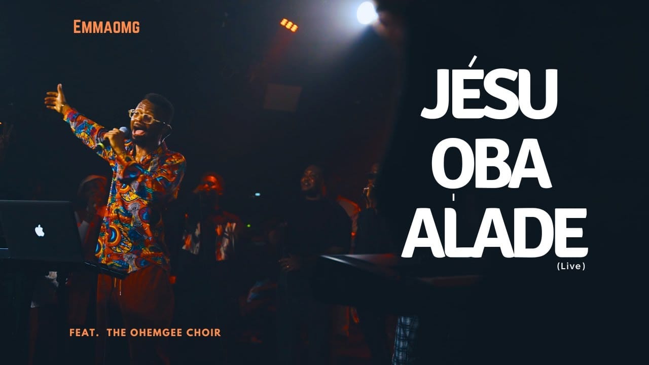 EmmaOMG – Jesu Oba Alade (Live)