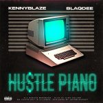 KennyBlaze – Hustle Piano ft. Blaqdee