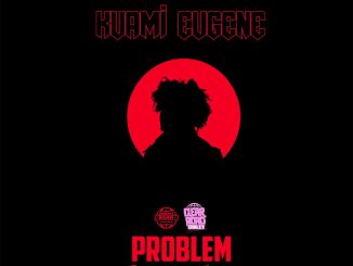 Kuami Eugene - PROBLEM (Groovy Version)