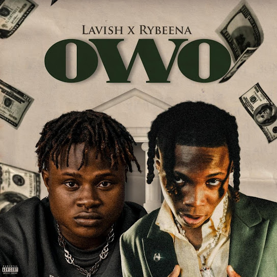 Lavish – Owo ft. Rybeena