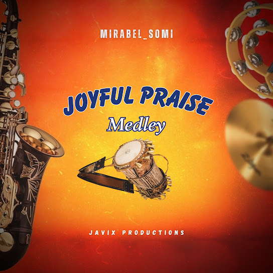 Mirabel Somi - Joyful Praise Medley