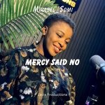 Mirabel_somi - Mercy Said No (Cover)