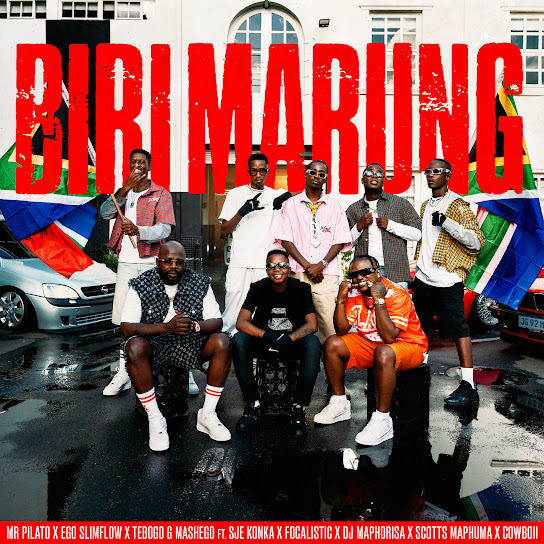Mr Pilato - Biri Marung Ft. Ego Slimflow, Tebogo G Mashego, Sje Konka, Focalistic, DJ Maphorisa & Scotts Maphuma
